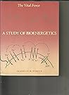 The Vital Force: A Study of Bioenergetics