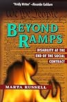 Beyond Ramps: Ending the Social Contract as by Marta Russell (1998-12-31) Beyond Ramps: Ending the Social Contract as by Marta Russell (1998-12-31)