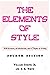 The Elements of Style: With Revisions, an Introduction, and a Chapter on Writing