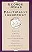 Politically Incorrect by G. Jonas (1991-11-04)