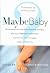 Maybe Baby- 28 Writers Tell...