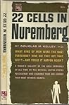 22 Cells in Nuremberg. Nazi Overlords. a Rogue's Gallery of t... by Douglas M. Kelley