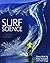 Surf Science: An Introduction to Waves for Surfing by Tony Butt (1905-06-27)