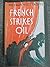 French Strikes Oil.
