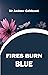 FIRES BURN BLUE by Sir Andrew Caldecott