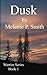 [Dusk: Book 1: Volume 1 (Warrior Series)] [Author: Smith, Melanie P.] [January, 2015]