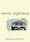 Never Eighteen by Megan Bostic (2012-01-17)