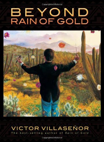 Victor Villasenor'sBeyond Rain of Gold [Hardcover]2011