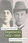 Andrey Belyy i Emiliy Metner. Perepiska. 1902-1915. V 2 t. T.2. 1910-1915 Andrey Belyy i Emiliy Metner. Perepiska. 1902-1915. V 2 t. T.2. 1910-1915