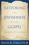 Restoring the Jewishness of the Gospel: A Message for Christians by David H. Stern (19-Aug-2009) Paperback Restoring the Jewishness of the Gospel: A Message for Christians by David H. Stern (19-Aug-2009) Paperback