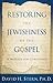 Restoring the Jewishness of the Gospel by David H. Stern