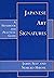 Japanese Art Signatures: A Handbook and Practical Guide by James Self (2003-04-01)