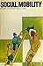Social Mobility (Penguin modern sociology readings)
