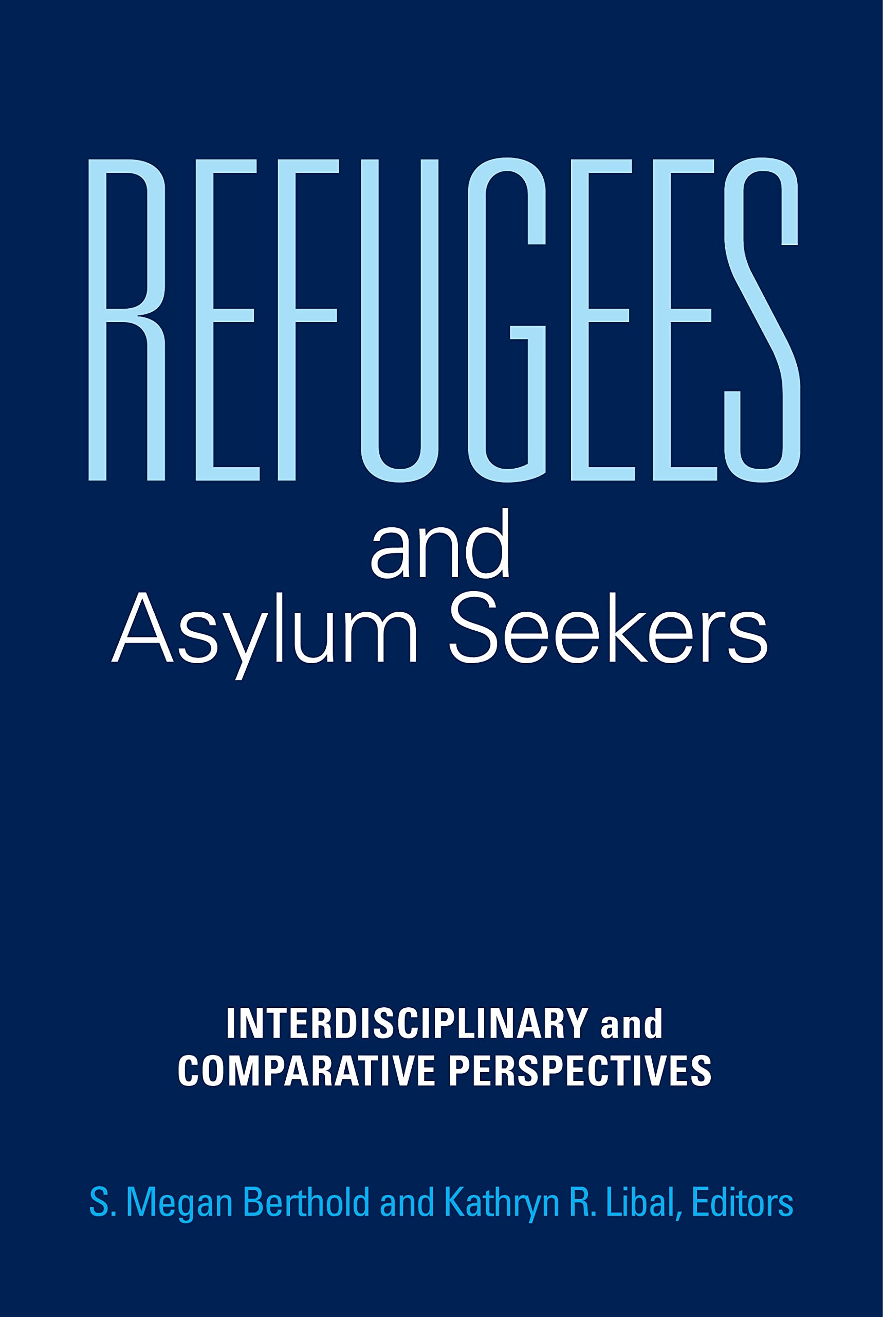 Refugees and Asylum Seekers: Interdisciplinary and Comparative Perspectives (Kindle Edition)