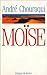 Moïse : Voyage aux confins d'un mystère révélé et d'une utopie réalisable de André Chouraqui (3 mars 1995) Broché