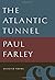 The Atlantic Tunnel: Selected Poems by Paul Farley (2010-05-11)