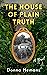 The House of Plain Truth: A Novel