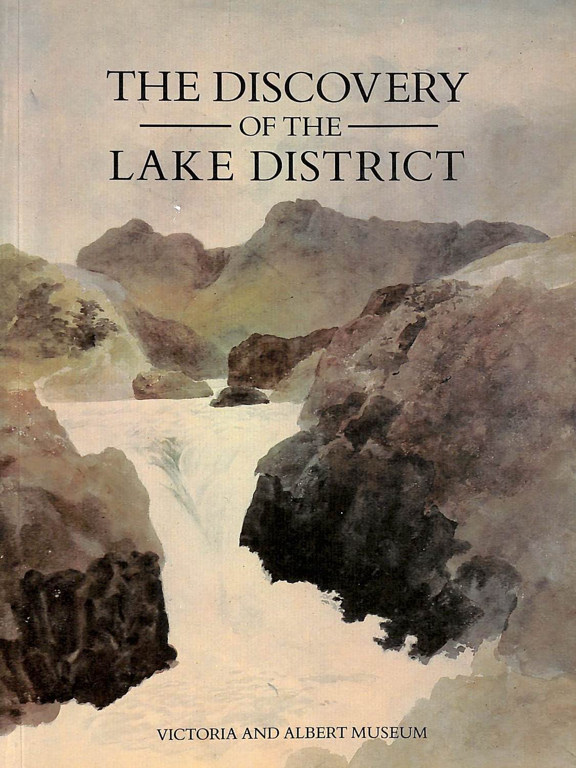 The Discovery of the Lake District: A Northern Arcadia and Its Uses (Paperback)