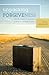 Unpacking Forgiveness Biblical Answers for Complex Questions and Deep Wounds by Brauns, Chris [Crossway,2008] (Paperback)