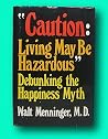 Walt MENNINGER / Caution Living May Be Hazardous Debunking Signed 1st ed 1978 [Hardcover] MENNINGER, Walt