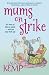 Mums on Strike by Kemp, Laura (2014) Paperback