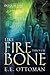 Like Fire Through Bone by E. E. Ottoman (2013-09-13)