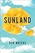 Sunland: A Novel (WEST WORD FICTION) by Waters, Don (2013) Hardcover