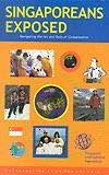 Singaporeans Exposed: Navigating the Ins and Outs of Globalisation (Hardcover)