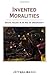 Invented Moralities: Sexual Values in an Age of Uncertainty by Jeffrey Weeks (1995-10-14)