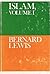 Islam: From the Prophet Muhammad to the Capture of Constantinople, 2 Volumes