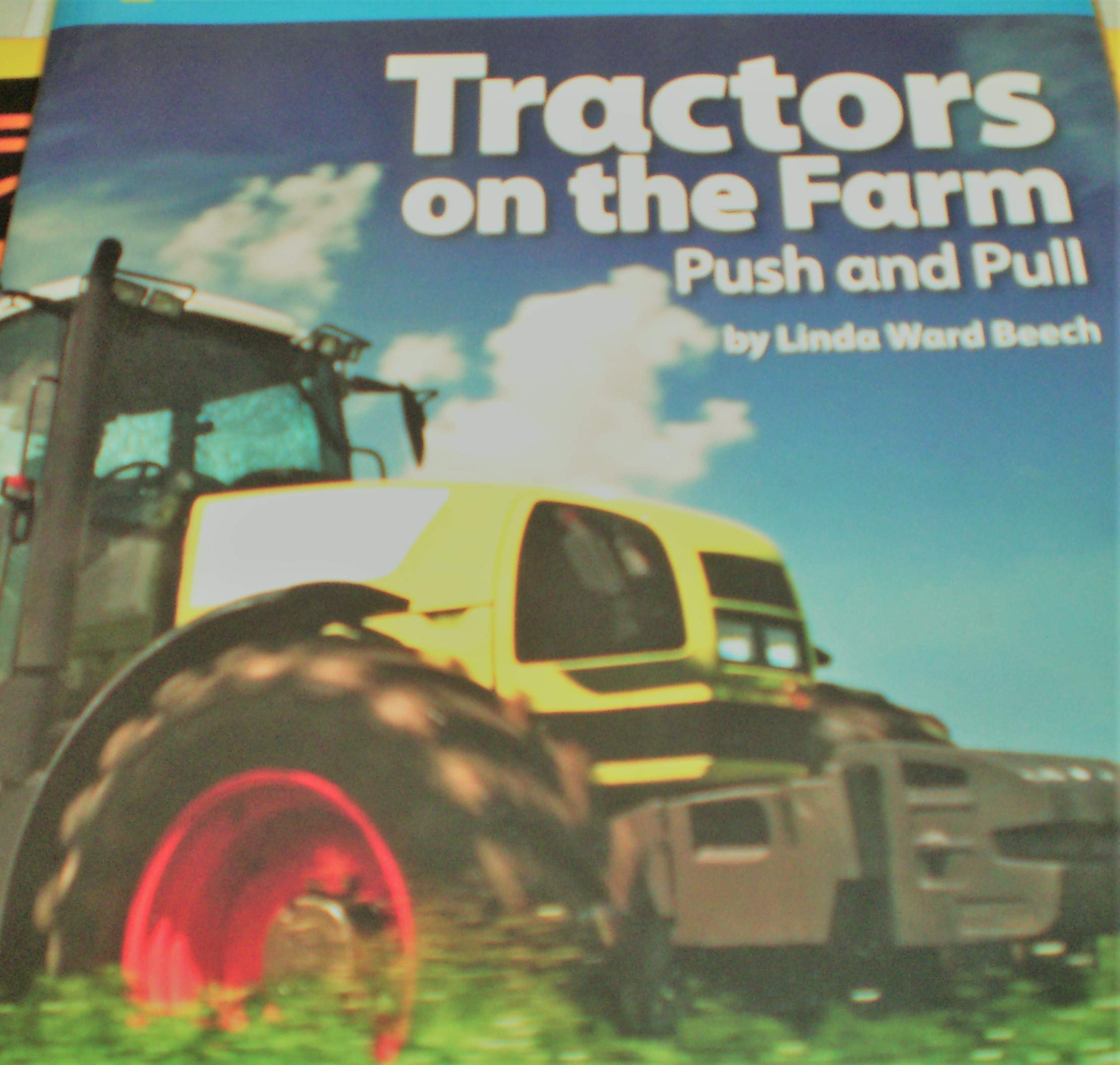 National Geographic Science 1-2 (Physical Science: Pushes and Pulls): Become an Expert: Tractors on the Farm Push and Pull