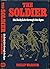 The Soldier: His Daily Life Through the Ages