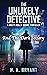 The Unlikely Detective: And...