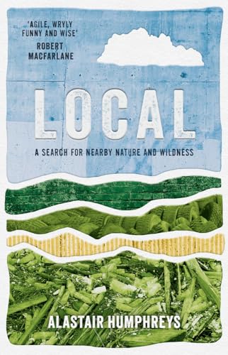 Local: A Search for Nearby Nature and Wildness (Paperback)