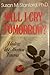 Will I Cry Tomorrow? : Healing Post-Abortion Trauma by Susan M. Stanford, David Hazard (1986) Hardcover