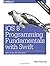 iOS 8 Programming Fundamentals with Swift: Swift, Xcode, and Cocoa Basics by Matt Neuburg (5-Apr-2015) Paperback