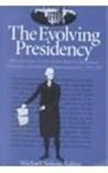 The Evolving Presidency: Addresses, Cases, Essays, Letters, Reports, Resolutions, Transcripts, and Other Landmark Documents, 1787-1998