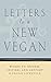Letters to a New Vegan: Words to Inform, Inspire, and Support a Vegan Lifestyle by Lantern Books (2015) Paperback