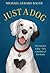 [ { JUST A DOG } ] by Bauer, Michael Gerard (AUTHOR) Dec-01-2012 [ Hardcover ]
