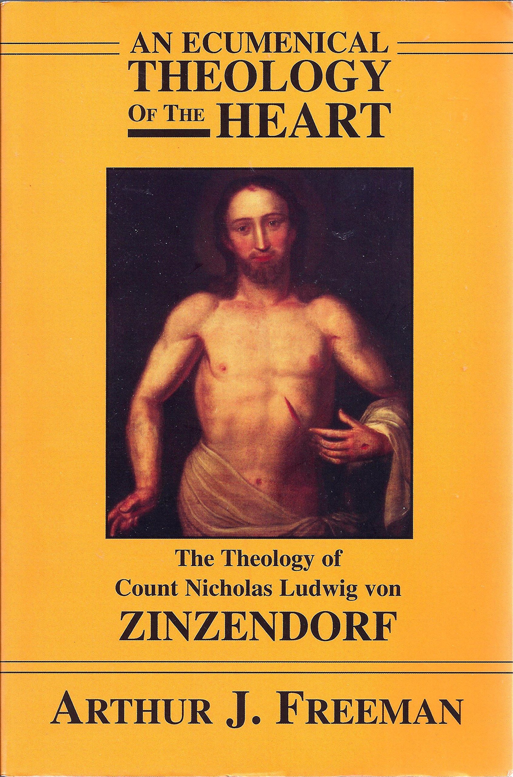 An Ecumenical Theology of the Heart: The Theology of Count Nicholas Ludwig von Zinzendorf (Paperback)