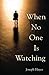When No One Is Watching by Joseph Hayes(2010-10-01)
