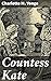 Countess Kate: Love, Duty, and Society: A Victorian Tale of Family Dynamics and Social Expectations