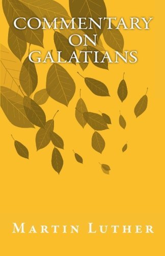 Commentary on Galatians by Martin Luther