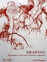 Drawing: Developing a Lively and Expressive Approach