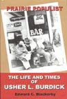 Prairie Populist: The Life and Times of Usher L. Burdick