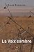La Voix sombre