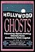 Hollywood Ghosts: Haunting, Spine-Chilling Stories from America's Film Capital (American Ghost Series)