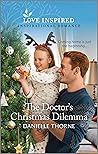The Doctor's Christmas Dilemma by Danielle Thorne