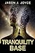 Tranquility Base by Jason J Joyce