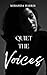 Quiet the Voices